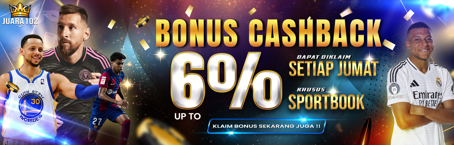 BONUS CASH BACK SPORTBOOK UP TO 6%. DIBAGIKAN SETIAP HARI JUMAT. S&K BERLAKU.	