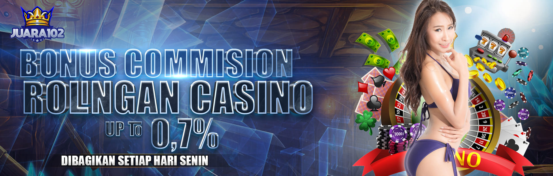 BONUS COMMISION / ROLINGAN CASINO  UP TO 0,7% DIBAGIKAN SETIAP HARI SENIN. S&K BERLAKU.	