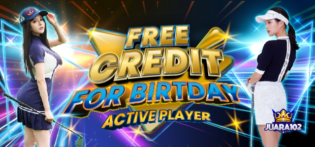 BONUS FREE CREDIT BIRTHDAY AKTIF PLAYER