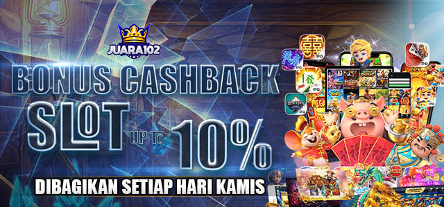 BONUS CASHBACK SLOT UP TO 10%. DIBAGIKAN SETIAP HARI KAMIS S&K BERLAKU.	