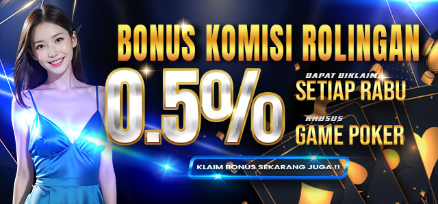 BONUS COMMISION / ROLINGAN POKER IDN & 1POKER 0.5% DIBAGIKAN SETIAP HARI RABU. S&K BERLAKU.	