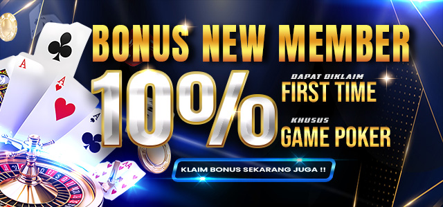 BONUS NEW MEMBER POKER 10%	