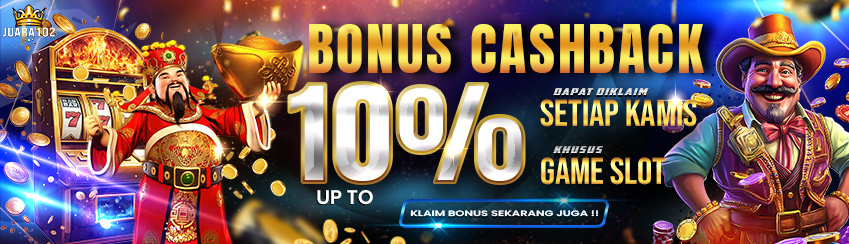 BONUS CASHBACK SLOT UP TO 10%. DIBAGIKAN SETIAP HARI KAMIS S&K BERLAKU.	