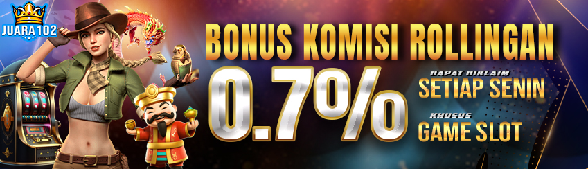 BONUS COMMISION / ROLINGAN SLOT UP TO 0,7% DIBAGIKAN SETIAP HARI SENIN. S&K BERLAKU.	
